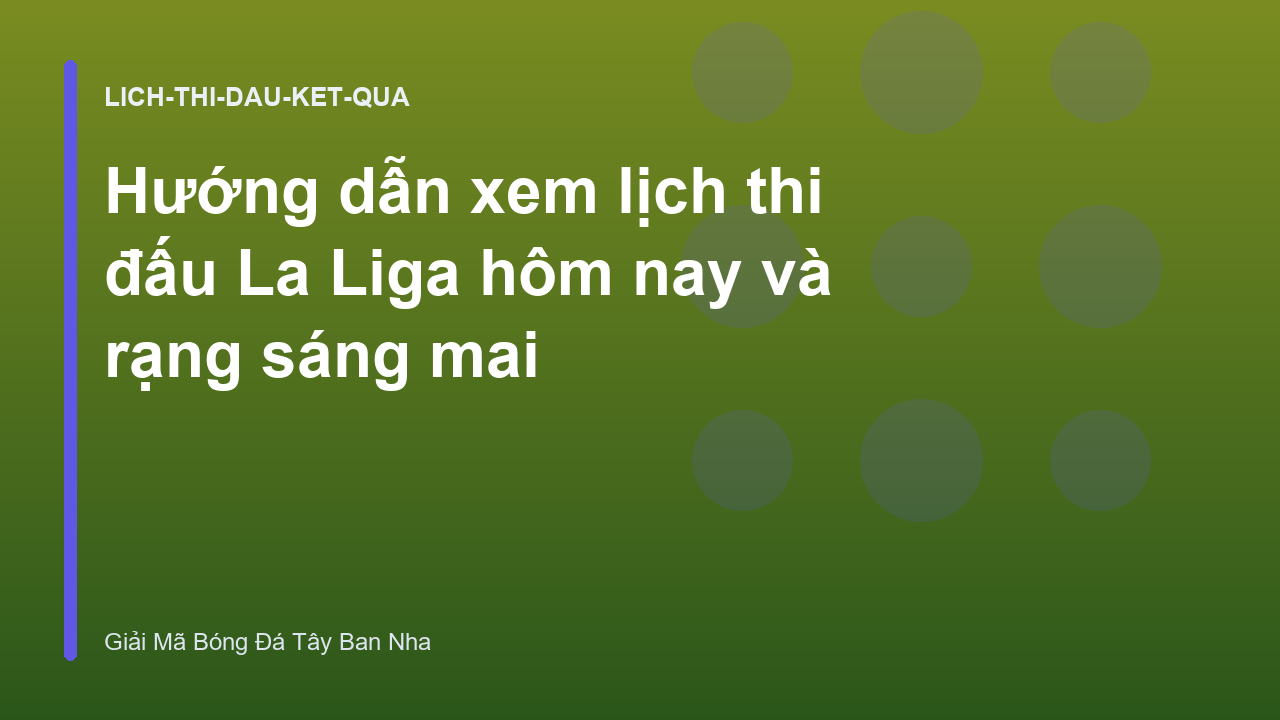 Hướng dẫn xem lịch thi đấu La Liga hôm nay và rạng sáng mai