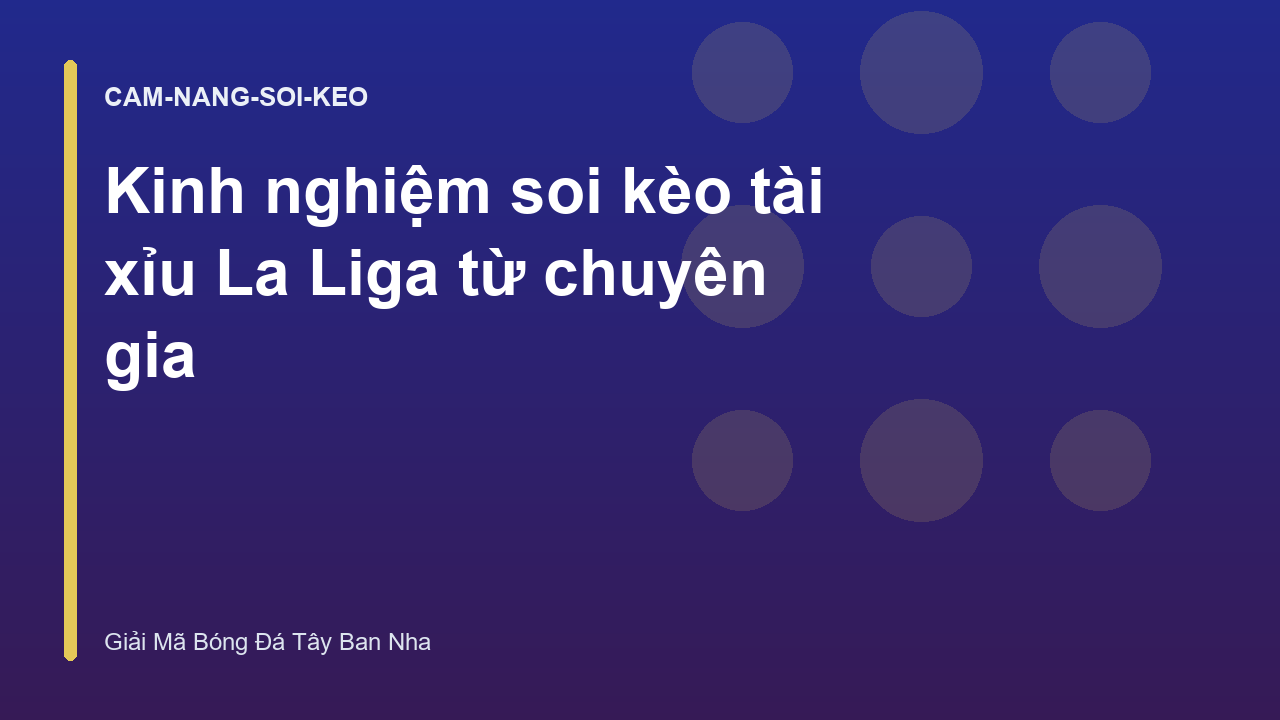 Kinh nghiệm soi kèo tài xỉu La Liga từ chuyên gia