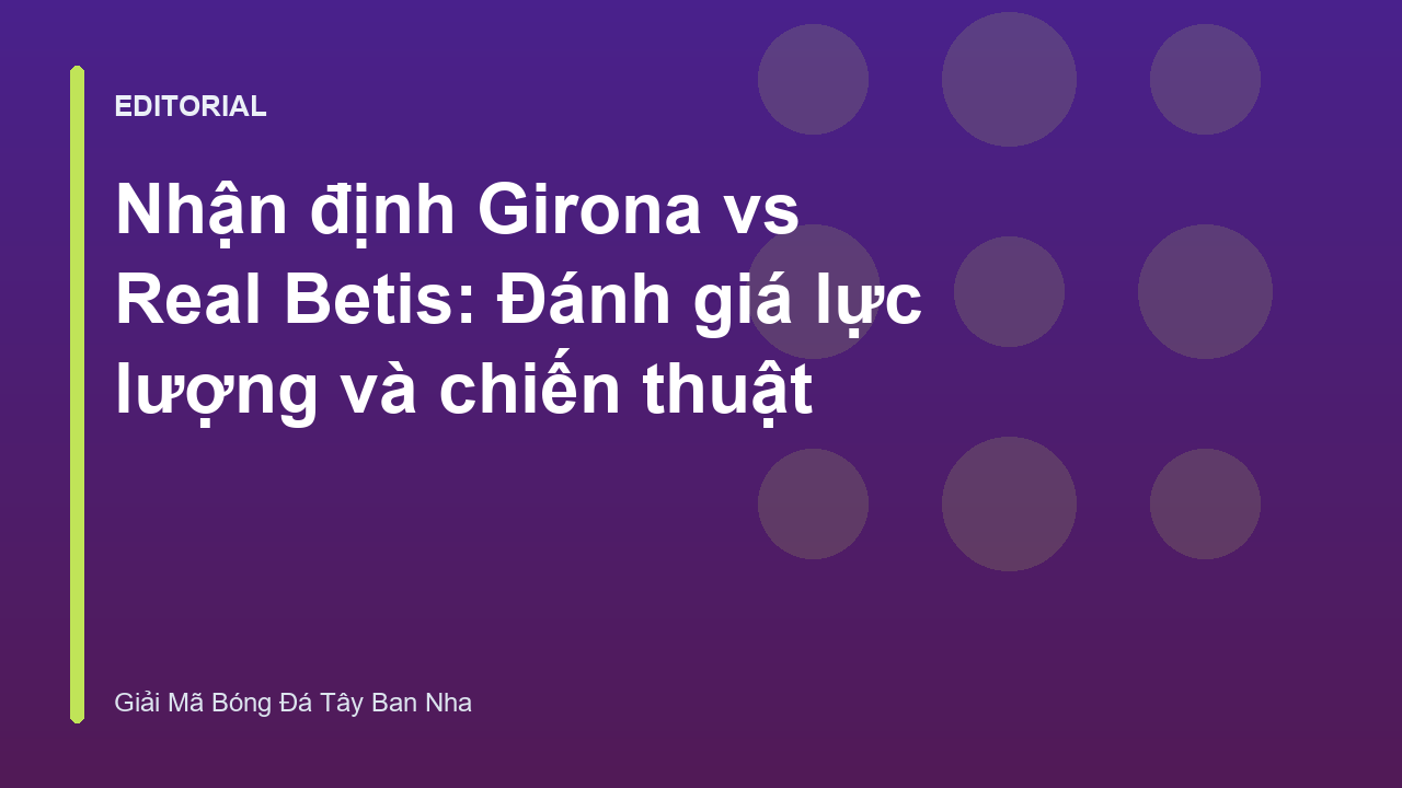 Cầu thủ hai đội Girona và Real Betis tranh chấp bóng trên sân
