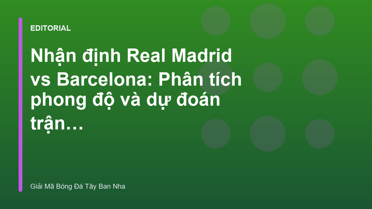 Trận đấu El Clasico giữa Real Madrid và Barcelona