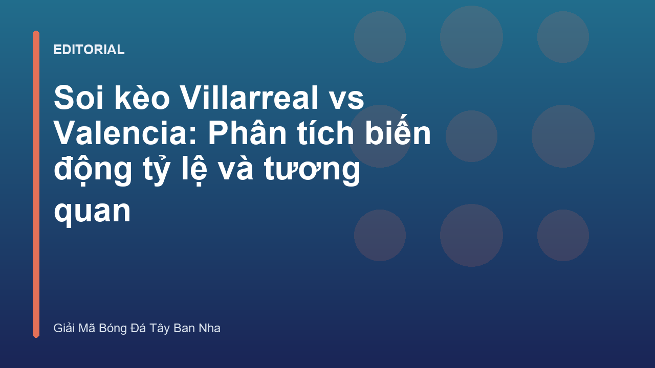 Trận đấu giữa Villarreal và Valencia tại La Liga